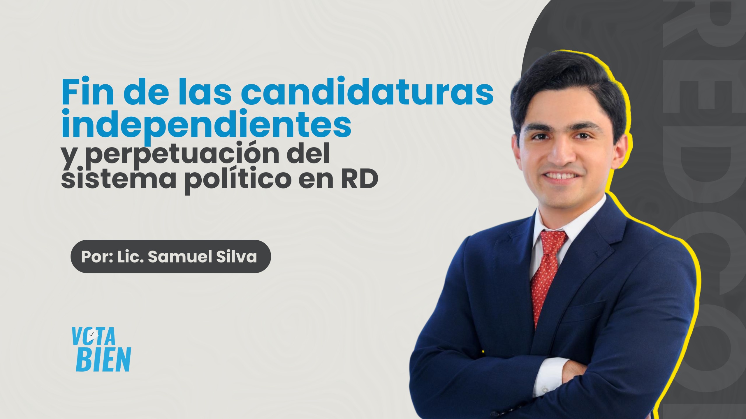 FIN DE LAS CANDIDATURAS INDEPENDIENTES Y PERPETUACIÓN DEL SISTEMA POLÍTICO DE RD